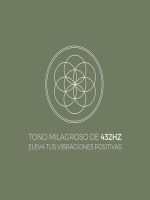 cover image of Tono Milagroso de 432Hz--Eleva tus Vibraciones Positivas